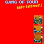 Entertainment! – Gang of Four